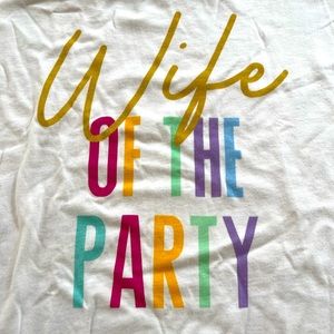 NEW Wife of the Party T-shirt